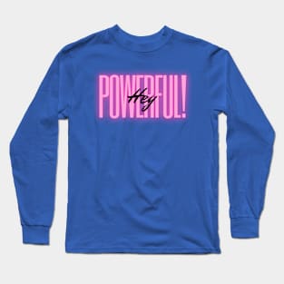 Hey Powerful! Royal Long Sleeve T-Shirt